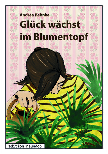 Cover: Glück wächst im Blumentopf