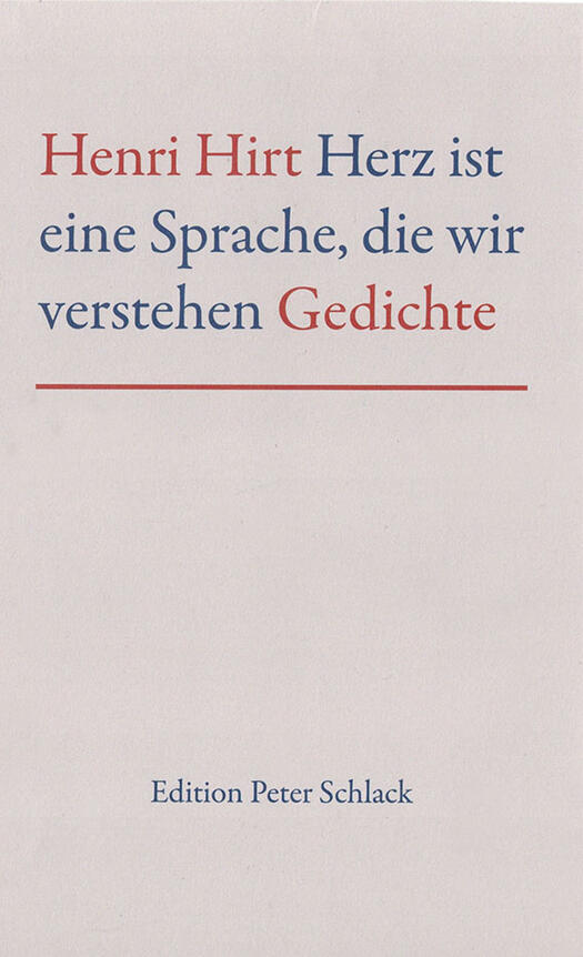 Buchdeckel: Henri Hirt, Herz ist die Sprache, die wir verstehen, Edition Peter Schlack