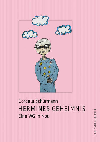 Buchdeckel von Hermines Geheimnis, Eine WG in Not. Die Autorin ist Cordula Schürmann.  Der Buchdeckel ist rosa. Darauf ist eine alte Dame mit Brille zu sehen. Über ihr sind kleine Wolken. 
